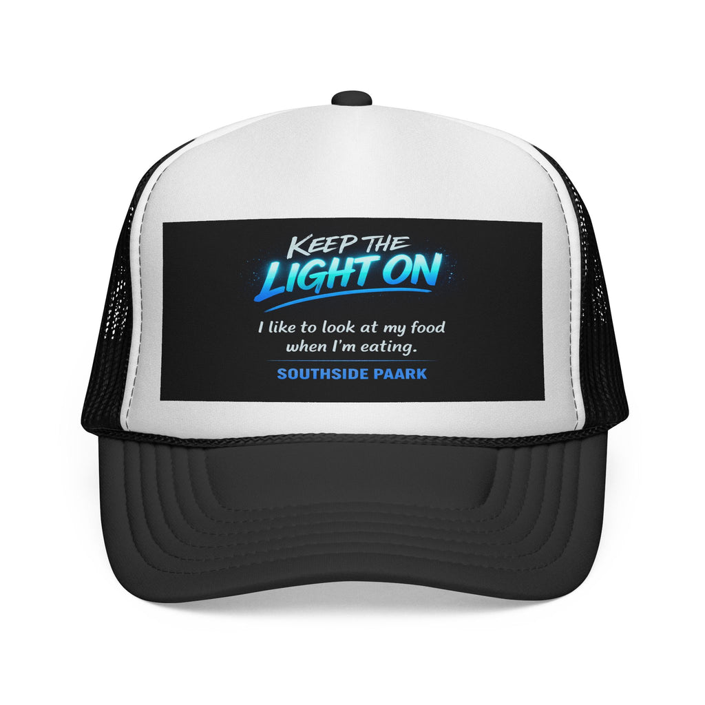Keep the Light On Trucker Hat — 'I Like to Look at My Food' Southside Park Cap