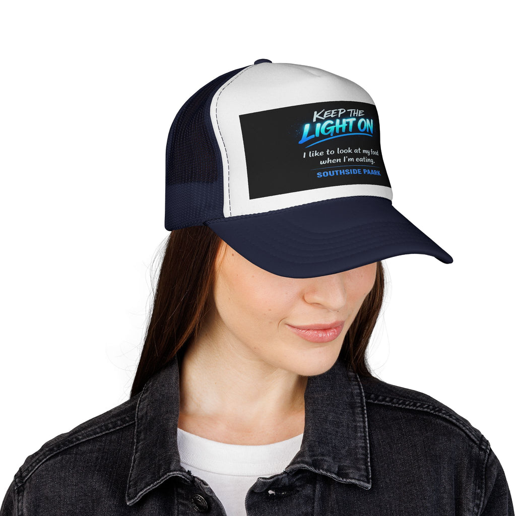 Keep the Light On Trucker Hat — 'I Like to Look at My Food' Southside Park Cap
