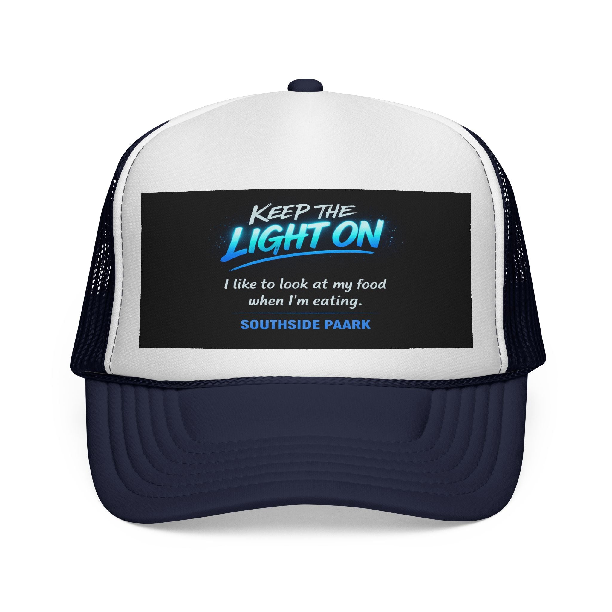 Keep the Light On Trucker Hat — 'I Like to Look at My Food' Southside Park Cap